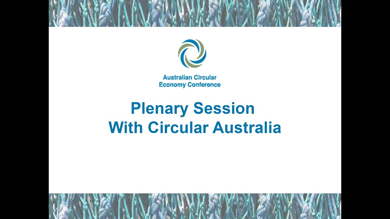 ACEC22- Plenary Session With Circular Australia