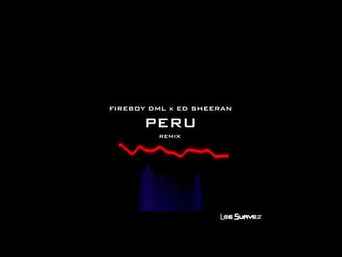 Fireboy DML, Ed Sheeran, Blxst, 21 Savage | Peru (remix)