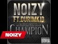 Noizy Ft. DurimKid - Champion