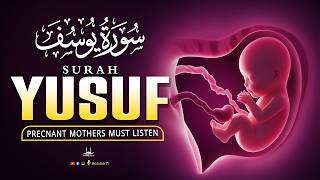 Download lagu Surah Yusuf سورة يوسف | Pregnant Mother Listen to this Surah More and More to Protect Your Child mp3