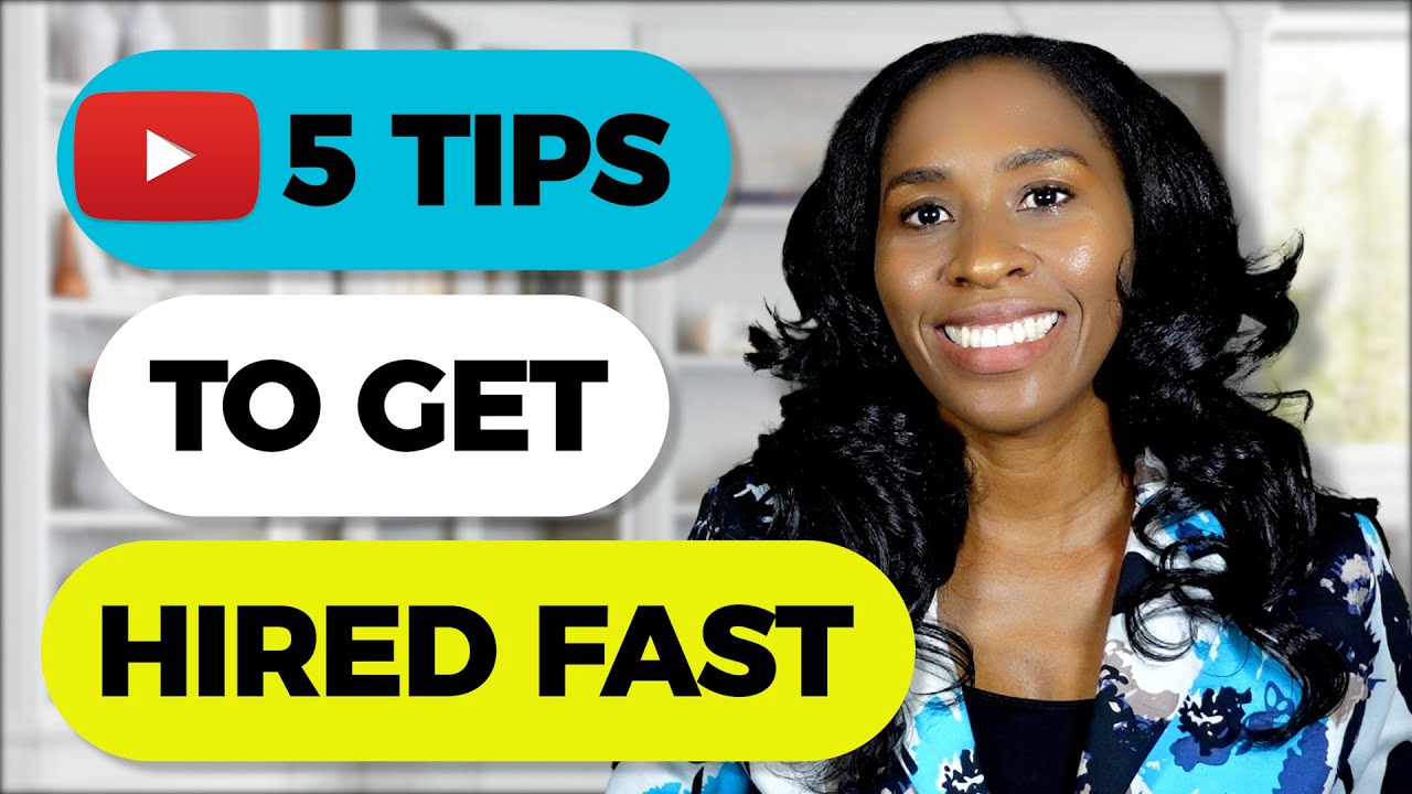 5 TIPS to get HIRED FAST!