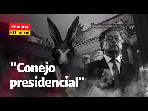 El Control a Gustavo Petro y a un "CONEJO presidencial gordo y peludo"