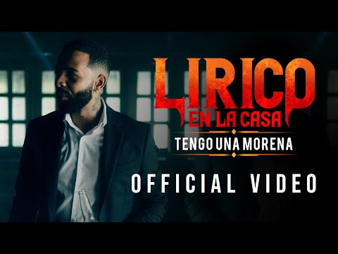 Lirico En La Casa - Tengo Una Morena (Official Video)