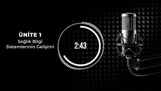 Sağlık Kurumlarında Bilgi Sistemleri - Ünite 1 - Podcast