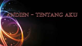 ANDIEN-TENTANG AKU