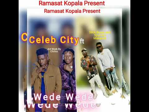 Celeb-City-ft-Slick-Bwoy-Spartan-Makaveli-Wede-Wede-Chrino-Gee
