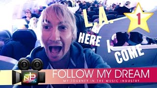 Episode 1 - Follow My Dream | Los Angeles Here I Come [Not Profane Vlog]