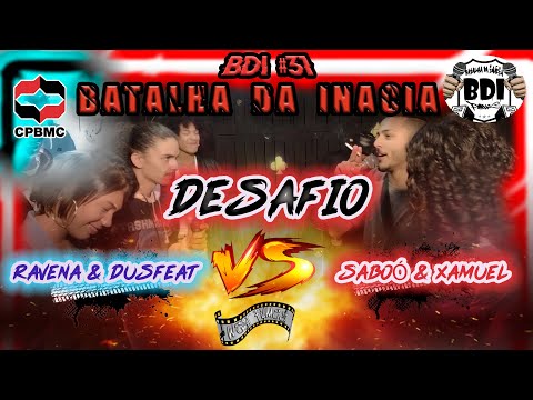 💥💥 RAVENA & DUSSFEAT x XAMUEL & SABOÓ | 31ª BATALHA DA INÁCIA | DESAFIO