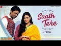 Saath Tere Lyrical Motichoor Chaknachoor Nawazuddin Athiya Abhijit Vaghani Kunal Verma