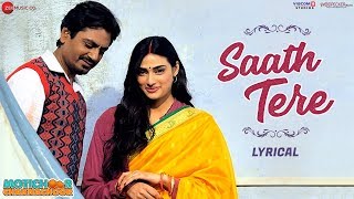 Saath Tere - Lyrical | Motichoor Chaknachoor | Nawazuddin