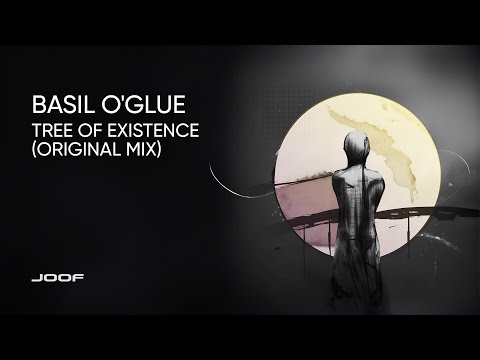 Basil O'Glue – Tree of Existence (Original Mix)