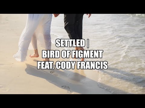 Settled - Bird Of Figment (Lyrics)