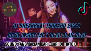Download lagu DJ BREAKBEAT TERBARU 2022 YANG LAGI VIRAL |DEVIL INSIDE ME X BLAH BLAH BLAH|FULLBASS (BOOTLEG) mp3