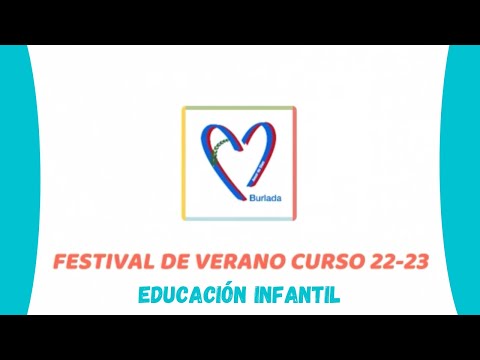 EDUCACIÓN INFANTIL - FESTIVAL DE VERANO CURSO 22/23 (AMOR DE DIOS BURLADA)
