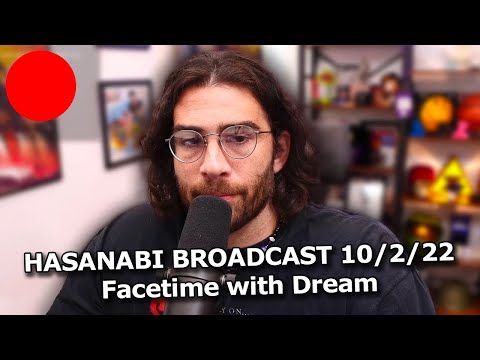 Hasanabi Broadcast 10/2/22 | Hasan Facetimes with Dream