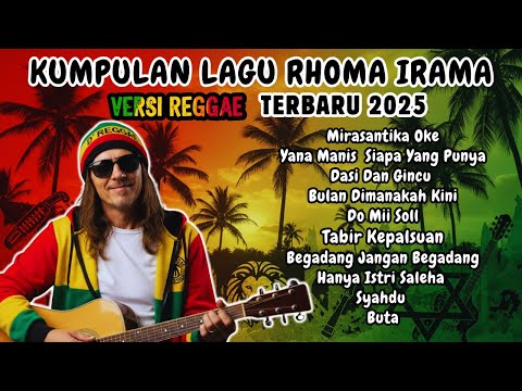 🚀🔥 RHOMA IRAMA REGGAE 2025 | FULL ALBUM DANGDUT REMIX VIRAL PALING MELETUP SEPANJANG TAHUN 🎧🎶💥