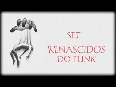 SET | EP RENASCIDOS DO FUNK | DJ XUNIN DA DZ6 