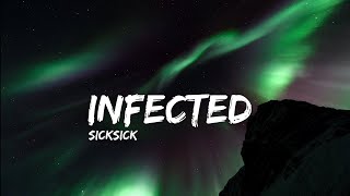 Sicksick - Infected | [ Sped Up + Reverb ] | (Lyrics)
