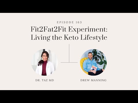 Fit2Fat2Fit Experiment: Living the Keto Lifestyle with Drew Manning | The Dr. Taz Show