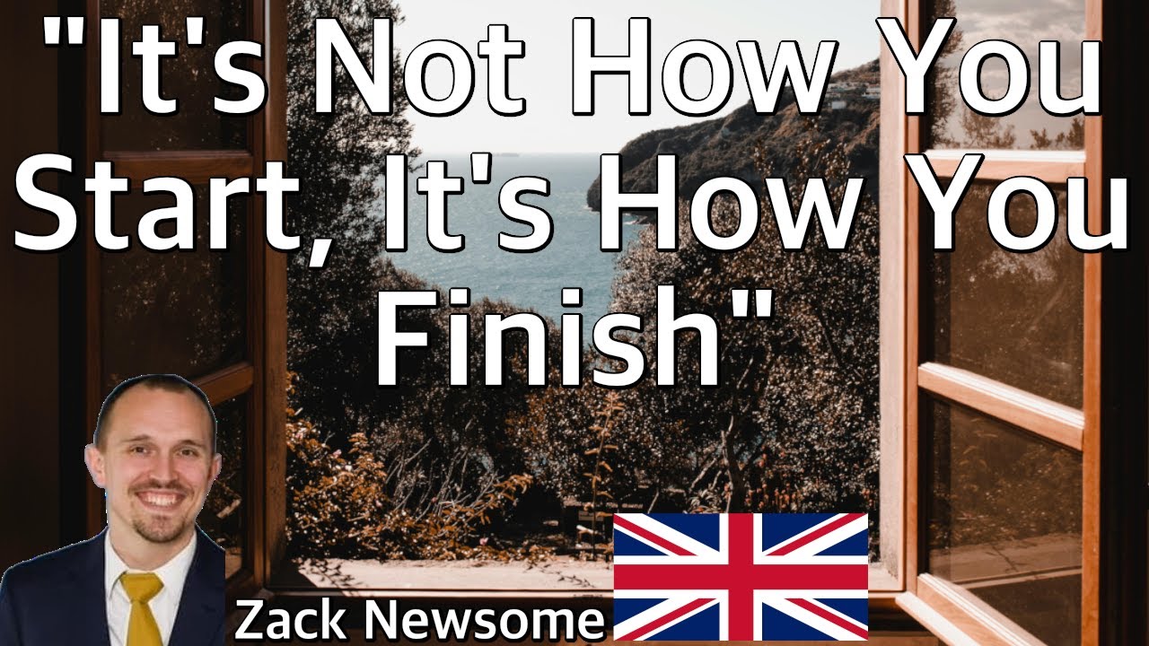 It's Not How We Start, It's How We Finish