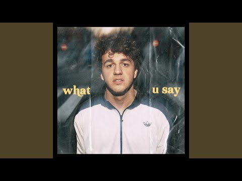 What U Say