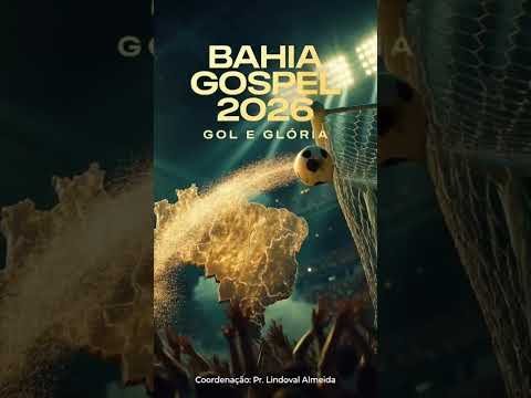 BAHIA GOSPEL. -   Gol e Glória!
