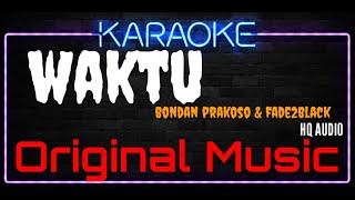 Download lagu Karaoke Waktu ( Original Music ) HQ Audio - Bondan Prakoso & Fade2Black mp3