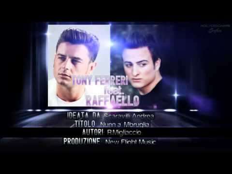 Inedita 2011/2012 Raffaello e Tony Ferreri - Nunn 'a mbruglià