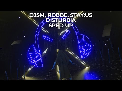DJSM, Robbe, stay:us - Disturbia - Sped Up