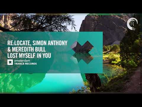 VOCAL TRANCE: Re:Locate & Simon Anthony & Meredith Bull - Lost Myself In You (ATR) + LYRICS