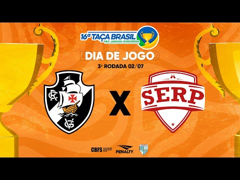 Taça Brasil Sub17 Masc. Especial | Vasco da Gama x SERP | 3ª Rodada | Ao Vivo