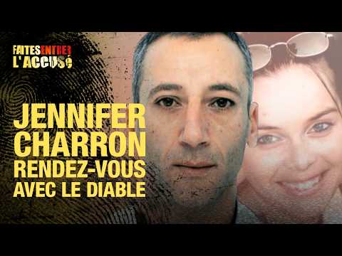 Faites entrer l'accusé - Jennifer Charron : rendez-vous avec le diable