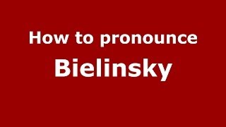 How to pronounce Bielinsky