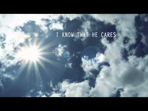 I Know He Cares
