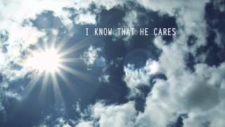 I Know He Cares Music Video