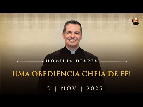 An obedience full of faith! (Fr. Overland - Homily - 12/11/2025)