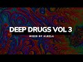 DEEP HOUSE DRUGS VOL.3 | 1 HOUR MIX