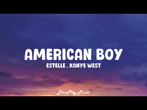 Estelle ft Kanye West - American Boy (lyrics)