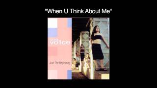 One Vo1ce - When U Think About Me