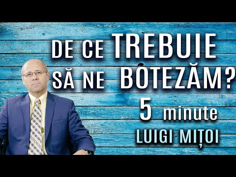 De ce trebuie să ne botezăm in apă? - Luigi Mițoi