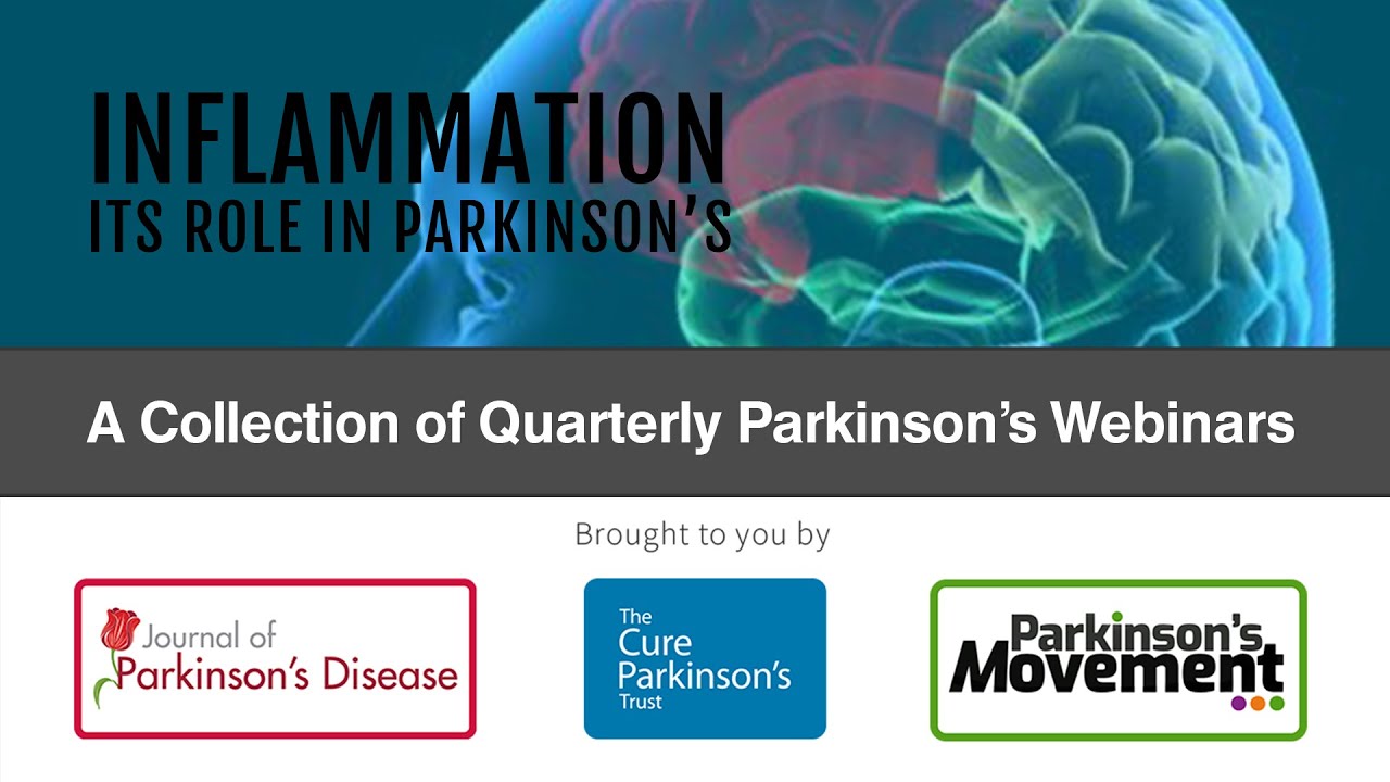 Quarterly Parkinson's Webinar Series Webinar #8 Inflammation in PD, recorded Mar 3, 2020