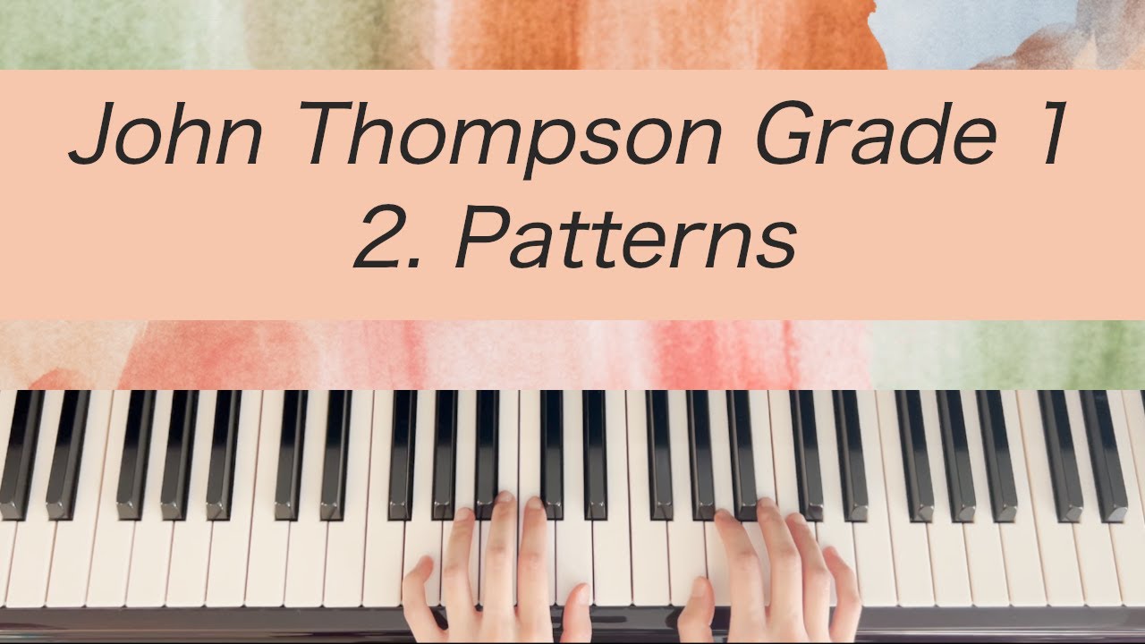 [Piano Tutorial] John Thompson 1st Grade - 2. Patterns