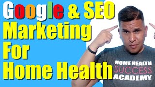 Online Marketing 3 | Google SEO and Website Marketing | Home Health Marketing