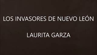LOS INVASORES DE NUEVO LEÓN - LAURITA GARZA (LETRA)