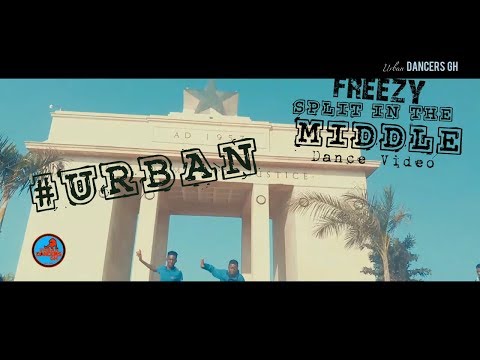 Freezy (CANADA) - SPLIT IN DA MIDDLE (Official Dance Video) by Urban Dancers Gh