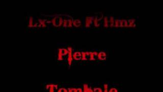 Lx-One Ft Hmz - Pierre Tombale.wmv
