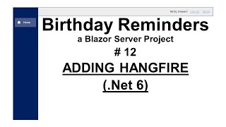 Birthday Reminder Application - part 12 - Adding Hangfire to .Net 6 Blazor application