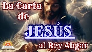 La Carta de JESÚS al Rey Abgar. La Historia Desconocida.