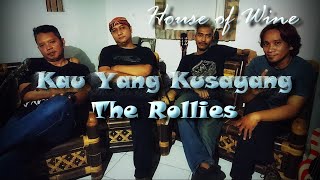 Download lagu Kau Yang Kusayang - The Rollies  -  ( cover by House of Wine - HoW ) mp3