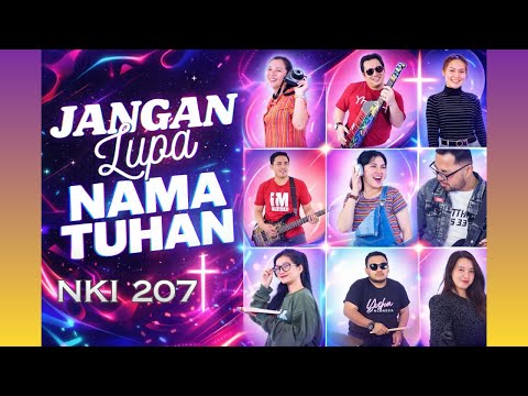 NKI 207 | JANGAN LUPA NAMA TUHAN / INGAT AKAN NAMA YESUS (music re-interpretation)